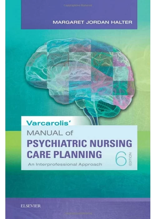 Varcarolis Manual of Psychiatric Nursing Care Planning: An Interprofessional Approach