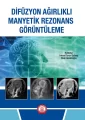 Difüzyon Ağırlıklı Manyetik Rezonans Görüntüleme