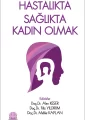 Hastalıkta Sağlıkta Kadın Olmak