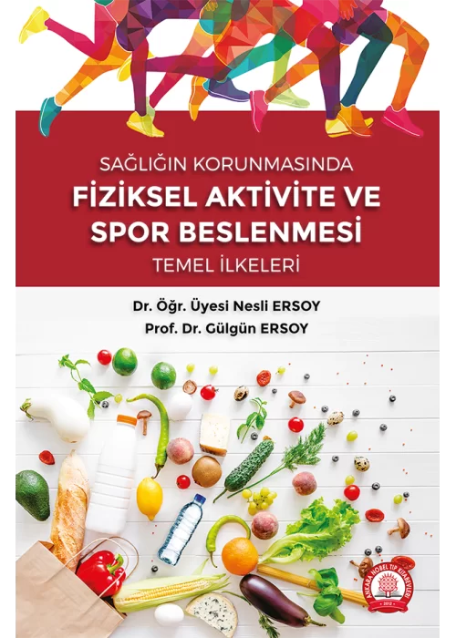 Sağlığın Korunmasında Fiziksel Aktivite ve Spor Beslenmesi Temel İlkeleri