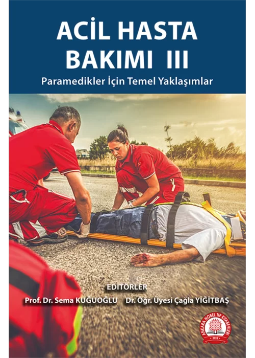 Acil Hasta Bakımı III Paramedikler İçin Temel Yaklaşımlar