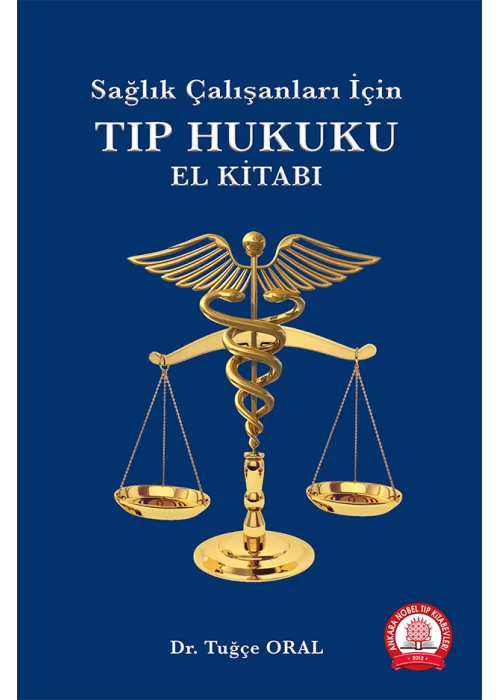 Sağlık Çalışanları İçin Tıp Hukuku El Kitabı