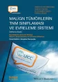 Malign Tümörlerin TNM Sınıflaması ve Evreleme Sistemi