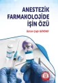 Anestezik Farmakolojide İşin Özü