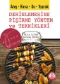 Ateş Hava Su Toprak Derinlemesine Pişirme Yöntem ve Teknikleri