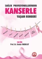 Sağlık Profesyonellerinden Kanserle Yaşam Rehberi