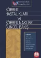 Böbrek Hastalıkları ve Böbrek Nakline Güncel Bakış