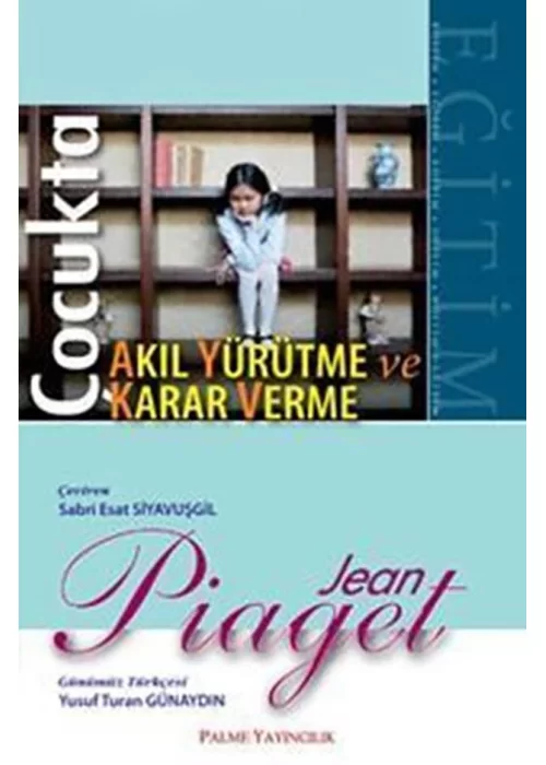 Çocukta Karar Verme ve Akıl Yürütme