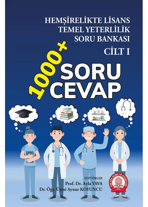 Hemşirelikte Lisans Temel Yeterlilik Soru Bankası- Cilt 1