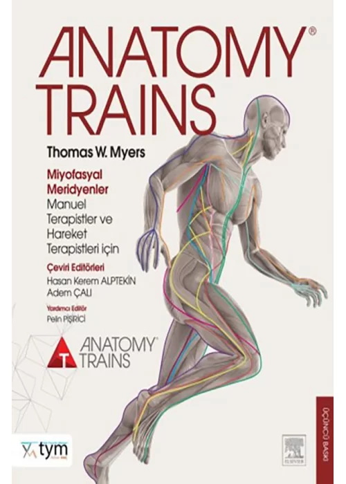 Anatomy Trains Miyofasyal Meridyenler Manuel Terapistler ve Hareket Terapistleri İçin