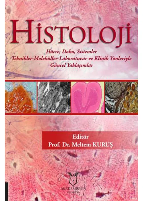 HİSTOLOJİ Hücre, Doku, Sistemler Teknikler-Moleküller