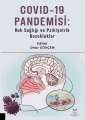 COVID-19 Pandemisi: Ruh Sağlığı ve Psikiyatrik Bozukluklar