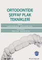 Ortodontide Şeffaf Plak Teknikleri