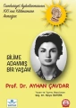 Bilime Adanmış Bir Yaşam Prof. Dr. Ayhan ÇAVDAR