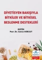 Diyetisyen Bakışıyla Bitkiler ve Bitkisel Beslenme Destekleri