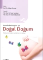 Doğal Doğum: Anne ve Baba Adayları İçin - Profesyonel Doğum Destekçileri İçin Rehber