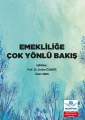 Emekliliğe Çok Yönlü Bakış