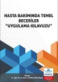 Hasta Bakımında Temel Beceriler “Uygulama Kılavuzu”