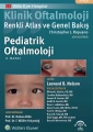 Klinik Oftalmoloji Renkli Atlas ve Genel Bakış - PEDİATRİK OFTALMOLOJİ