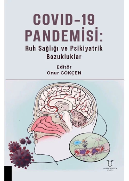 COVID-19 Pandemisi: Ruh Sağlığı ve Psikiyatrik Bozukluklar