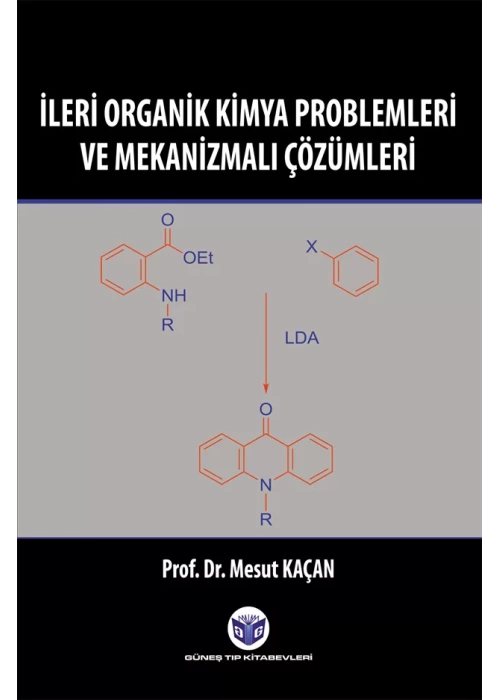 İleri Organik Kimya Problemleri ve Mekanizmalı Çözümleri