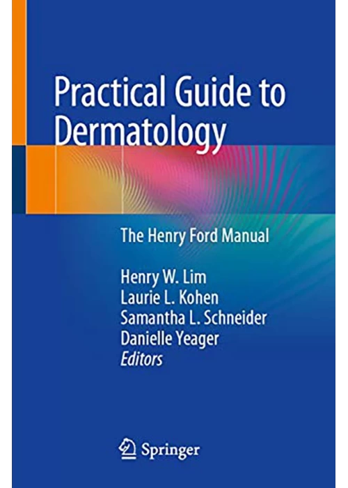 Practical Guide to Dermatology: The Henry Ford Manual