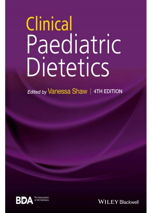 Clinical Paediatric Dietetics 4th Edition