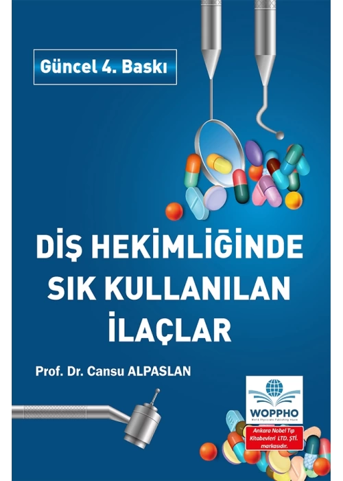 Diş Hekimliğinde Sık Kullanılan İlaçlar 4. Baskı