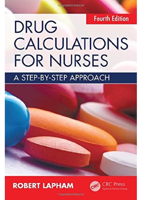 Drug Calculations for Nurses: A step-by-step approach, Fourth Edition