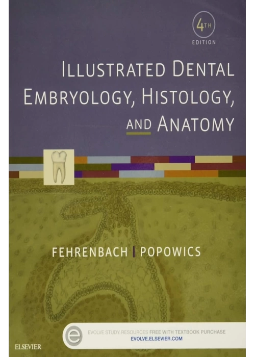 Illustrated Dental Embryology, Histology, and Anatomy, 4e