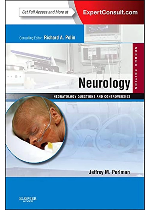 Neurology: Neonatology Questions and Controversies: Expert Consult