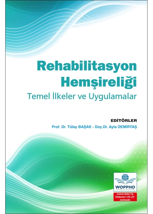 Rehabilitasyon Hemşireliği Temel İlkeler ve Uygulamalar