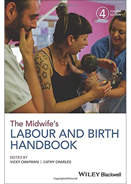 The Midwifes Labour and Birth Handbook Fourth Ed