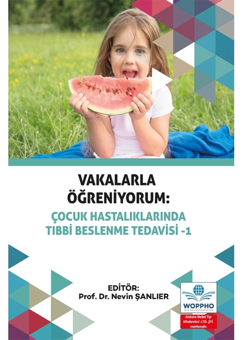 Vakalarla Öğreniyorum: Çocuk Hastalıklarında Tıbbi Beslenme Tedavisi -1