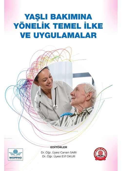 Yaşlı Bakımına Yönelik Temel İlke ve Uygulamalar