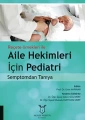 Reçete Örnekleri İle Aile Hekimleri İçin Pediatri Semptomdan Tanıya