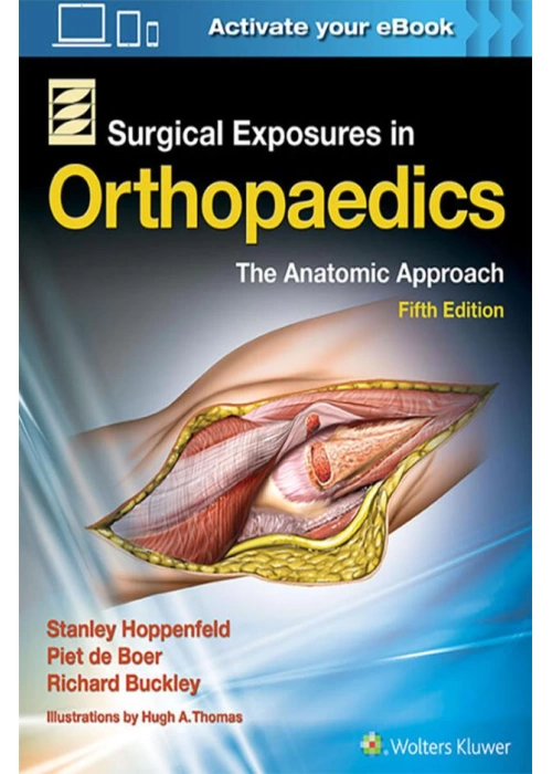 Surgical Exposures in Orthopaedics: The Anatomic Approach 5th