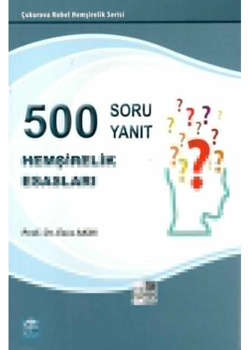 Hemşirelik Esasları 500 Soru & 500 Yanıt