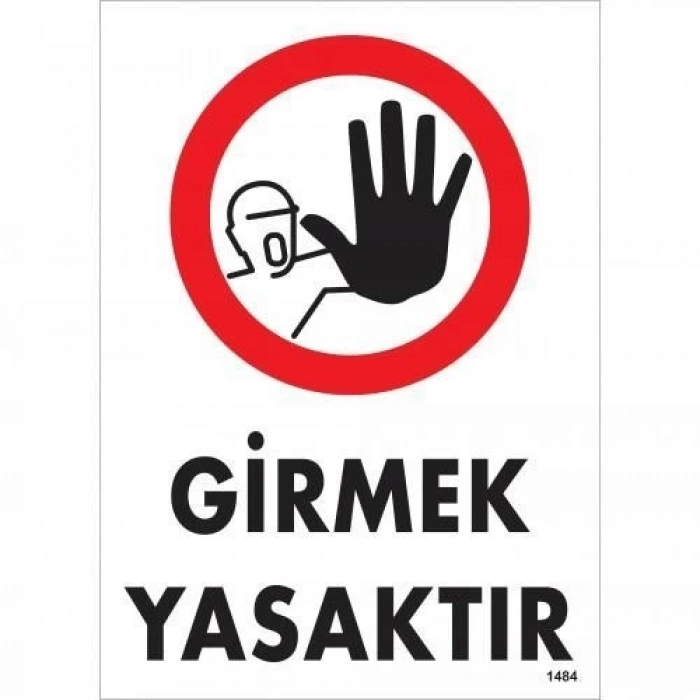 Girmek Yasaktır Uyarı Levhası 25x35 KOD:1484