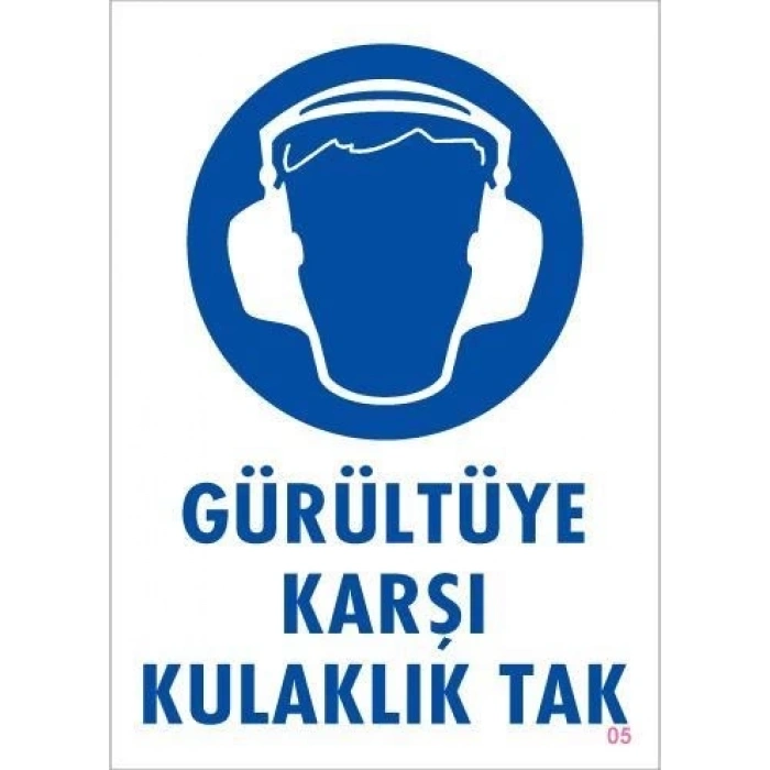 Gürültüye Karşı Kulaklık Tak Uyarı Levhası 25x35 KOD:5
