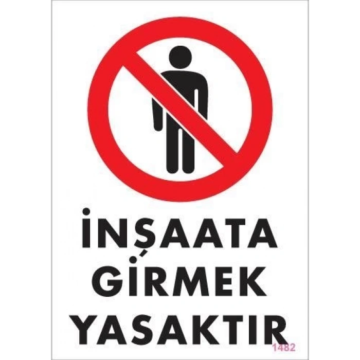 İnşaata Girmek Yasaktır Levhası 25x35 KOD:1482