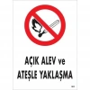 Açık Alev Ve Ateşle Yaklaşma Uyarı Levhası 25x35 KOD:863