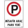 Araç Park Yeri Uyarı Levhası 25x35 KOD:1604