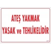 Ateşle Yaklaşmak Yasak Uyarı Levhası 25x35 KOD:877
