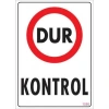 Dur Kontrol Uyarı Levhası 25x35 KOD:1586