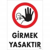 Girmek Yasaktır Uyarı Levhası 25x35 KOD:1484