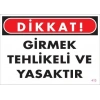 Girmek Yasaktır Uyarı Levhası 25x35 KOD:413