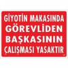 Giyotin Makasında Görevliden Başkasının Çalışması Yasaktır Uyarı Levhası 25x35 KOD:249