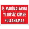 İş Makinaları Uyarı Levhası 25x35 KOD:1325