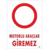 Motorlu Araçlar Giremez Uyarı Levhası 25x35 KOD:1602